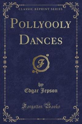 Pollyooly Dances (Classic Reprint)