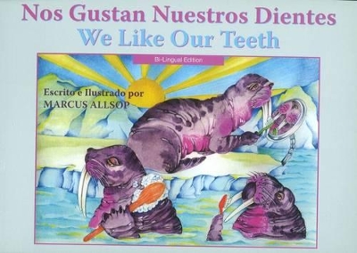 We Like Our Teeth - Spanish / English Edition