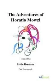 The Adventures of Horatio Mowzl: Little Humans