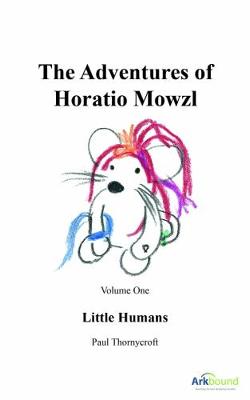 The Adventures of Horatio Mowzl: Little Humans