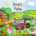 Jerry's Farm: A beautiful young children's book, full of laughter. All about Jerry's animals and funny adventures on his farm