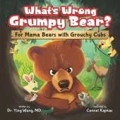 What's Wrong Grumpy Bear?: For Mama Bears with Grouchy Cubs