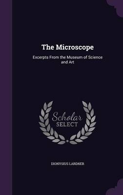 The Microscope: Excerpts from the Museum of Science and Art