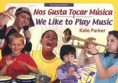 Nos Gusta Tocar Musica/ We Like to Play Music