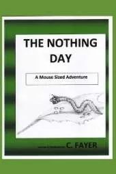 The Nothing Day: a Mouse Sized Adventure