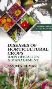 Diseases of Horticultural Crops Identification and Management: With Colour Illustrations