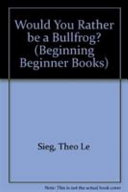 Would You Rather be a Bullfrog?