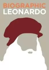 Biographic: Leonardo: Great Lives in Graphic Form