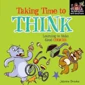 Taking time to Think and Learning to make good choices