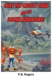Clive the Crusty Crab and the Drone Adventure