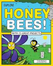 Explore Honey Bees!: With 25 Great Projects