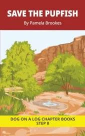 Save the Pupfish Chapter Book: Decodable Chapter Book Series for Students Learning to Read. For Developing Readers and Students with Dyslexia. (Step 8-Two-Syllable Words with Two Closed-Syllables)