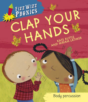 Fizz Wizz Phonics: Clap Your Hands