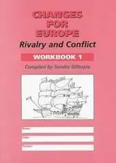 Changes for Europe: Workbook 1: Rivalry and Conflict
