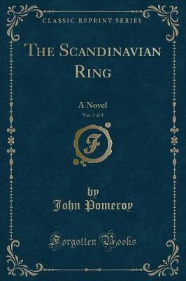 The Scandinavian Ring, Vol. 3 of 3: A Novel (Classic Reprint)