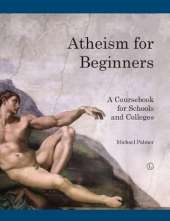 Atheism for Beginners: A course book for schools and colleges