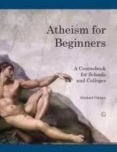 Atheism for Beginners: A course book for schools and colleges