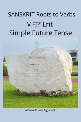 Sanskrit Roots to Verbs V Lrit Simple Future Tense
