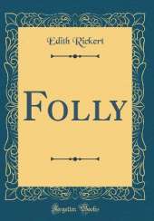 Folly (Classic Reprint)