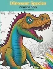 dinosaur species coloring book: 40 wonderful coloring pages for dinosaurs lovers