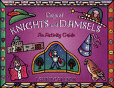 Days of Knights and Damsels: An Activity Guide
