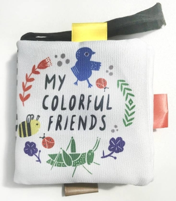 My Colourful Friends: A Wee World Full of Creatures