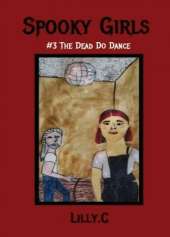 Spooky Girls: #3 The Dead Do Dance