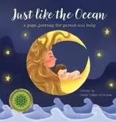 Just Like The Ocean: a yoga journey for parent and baby