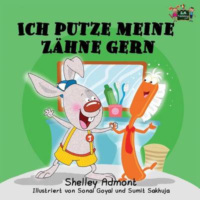 Ich Putze Meine Zahne Gern: I Love to Brush My Teeth (German Edition)