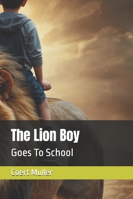 The Lion Boy: Goes To School