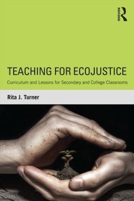 Teaching for EcoJustice: Curriculum and Lessons for Secondary and College Classrooms