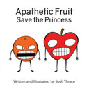 Apathetic Fruit Save the Princess