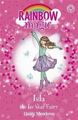 Isla the Ice Star Fairy: The Showtime Fairies Book 6