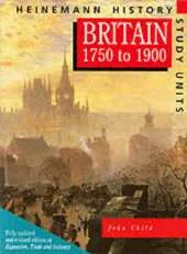Heinemann History Study Units: Student Book.  Britain 1750-1900