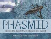 Phasmid: Saving the Lord Howe Island Stick Insect