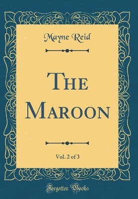 The Maroon, Vol. 2 of 3 (Classic Reprint)