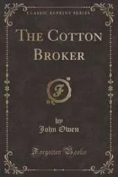 The Cotton Broker (Classic Reprint)