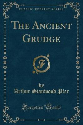 The Ancient Grudge (Classic Reprint)