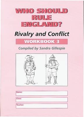 Who Should Rule England?: Workbook 3: Rivalry and Conflict