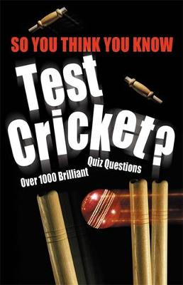 So You Think You Know: Test Cricket