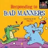 Responding to bad manners and Learning to be Polite