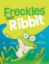 Freckles' Best Ribbit: A funny children's book about a determined, little frog who cannot get his ribbit out.