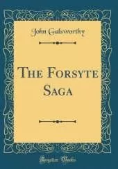 The Forsyte Saga (Classic Reprint)