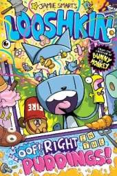 Looshkin: Oof! Right in the Puddings! (a Phoenix Comic Book, from the multi-million-selling creative genius Jamie Smart)