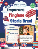 Imparare l'inglese - Storie brevi: Letture semplici, attività di comprensione, vocaboli e giochi in inglese per bambini dai 5 ai 9 anni