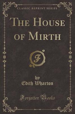 The House of Mirth (Classic Reprint)