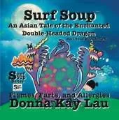 Surf Soup An Asian Tale of the Enchanted Double-Headed Dragon: Flames, Farts, and Allergies
