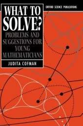 What To Solve?: Problems and Suggestions for Young Mathematicians