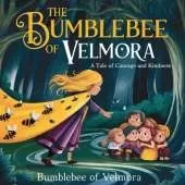 The Bumblebee of Velmora: A Tale of Courage and Kindness