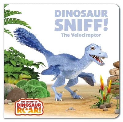 The World of Dinosaur Roar!: Dinosaur Sniff! The Velociraptor: Book 15